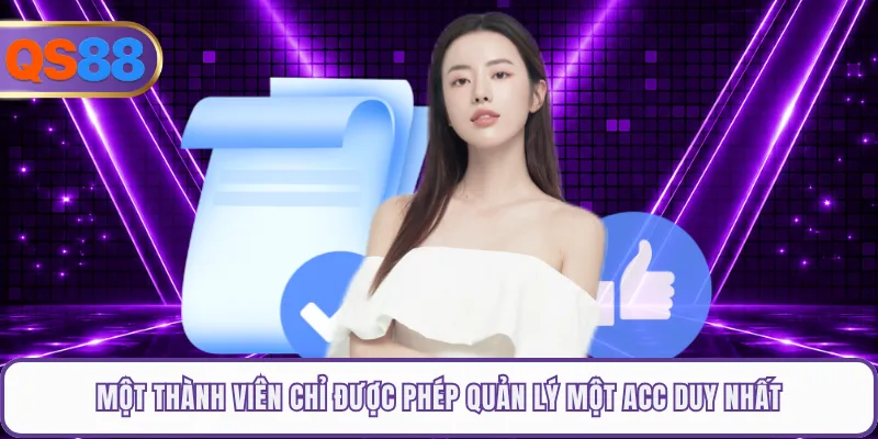 Một thành viên chỉ được phép quản lý một acc duy nhất
