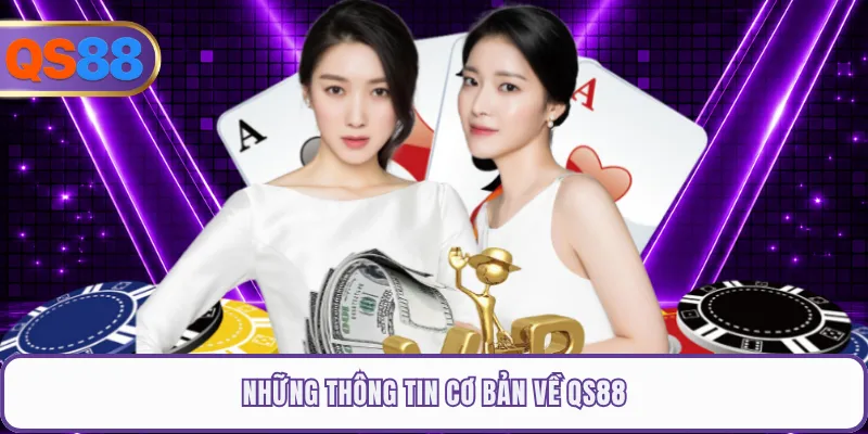 Những thông tin cơ bản về QS88